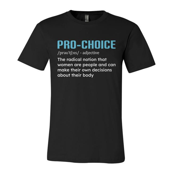I Am Pro Choice V2 Unisex Jersey Short Sleeve Crewneck Tshirt
