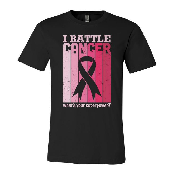 I Battle Cancer Whats Your Supperpower Pink Ribbon Breast Caner Unisex Jersey Short Sleeve Crewneck Tshirt