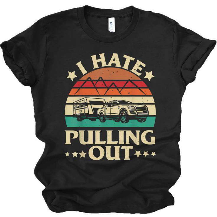 I Hate Pulling Out Funny Camping Trailer Retro Travel  V2 Men Women T-shirt Unisex Jersey Short Sleeve Crewneck Tee