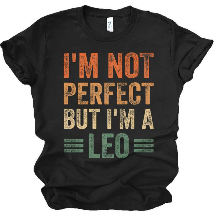 Im Not Perfect But Im A Leo Funny Horoscope Zodiac Sign   Men Women T-shirt Unisex Jersey Short Sleeve Crewneck Tee