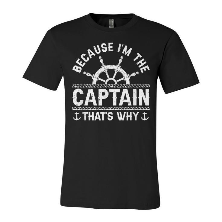 Im The Captain Boat Owner Boating Lover Funny Boat Captain  Unisex Jersey Short Sleeve Crewneck Tshirt