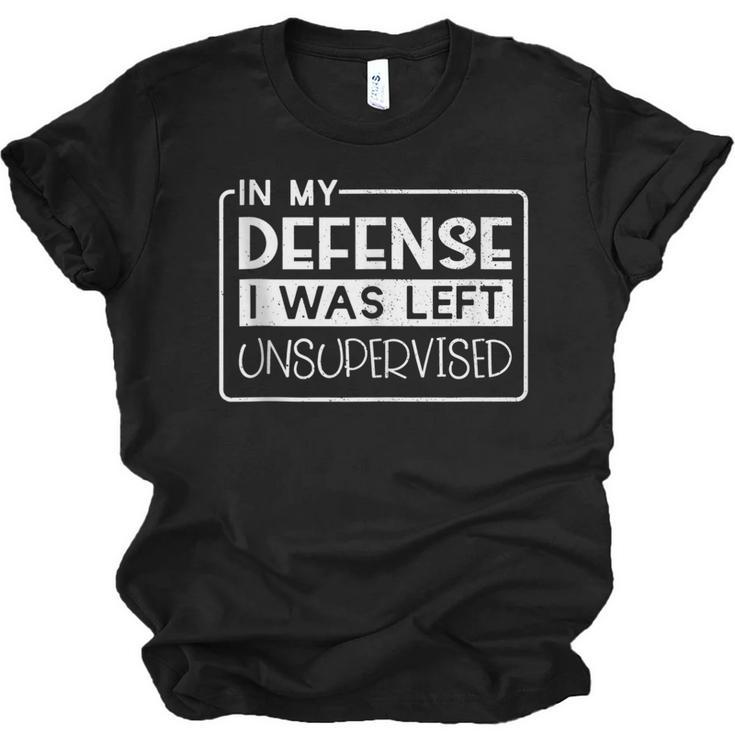 In My Defense I Was Left Unsupervised Funny Retro Vintage  Unisex Jersey Short Sleeve Crewneck Tshirt