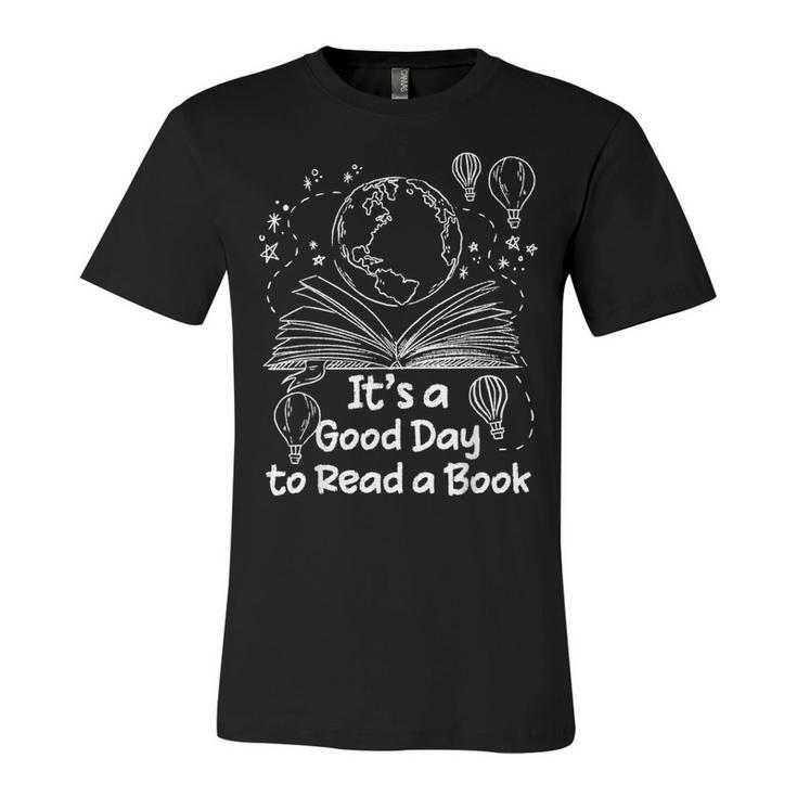 Its A Good Day To Read A Book Bookworm Book Lovers Vintage  Unisex Jersey Short Sleeve Crewneck Tshirt