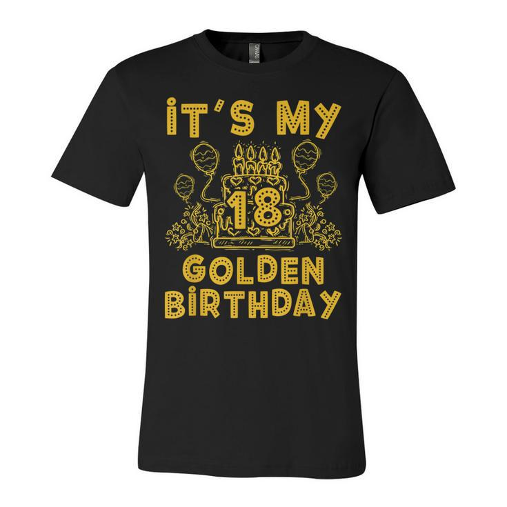 Its My Golden Birthday 18Th Birthday  Unisex Jersey Short Sleeve Crewneck Tshirt