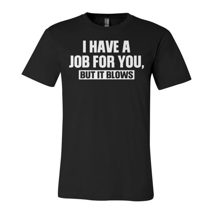 Job For You Unisex Jersey Short Sleeve Crewneck Tshirt