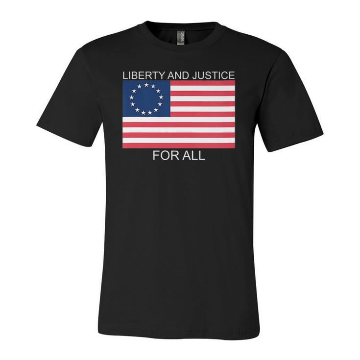 Liberty And Justice For All Betsy Ross Flag American Pride Jersey T-Shirt