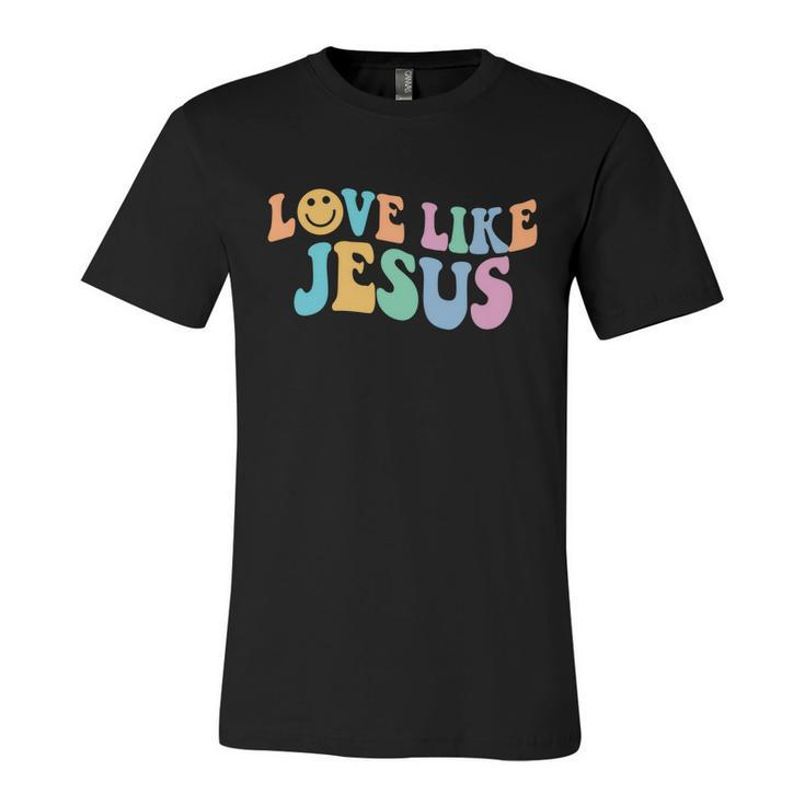 Love Like Jesus Religious God Christian Words Gift Unisex Jersey Short Sleeve Crewneck Tshirt