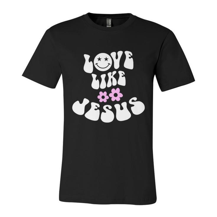 Love Like Jesus Religious God Christian Words Great Gift Unisex Jersey Short Sleeve Crewneck Tshirt