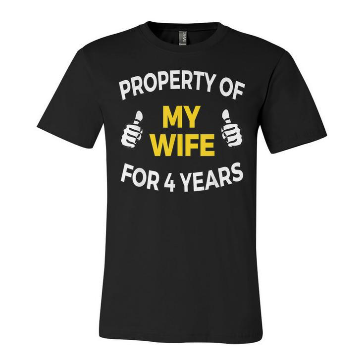 Mens Property Of My Wife For 4 Years T  4Th Anniversary Gift Unisex Jersey Short Sleeve Crewneck Tshirt