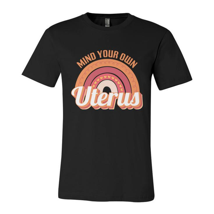 Mind Your Own Uterus V8 Unisex Jersey Short Sleeve Crewneck Tshirt