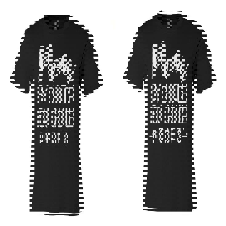 Mom By Choice For Choice Mother Mama Momma   Unisex Jersey Short Sleeve Crewneck Tshirt