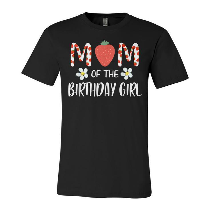 Mom Of The Birthday Girl First Birthday Berry Themed Party  Unisex Jersey Short Sleeve Crewneck Tshirt