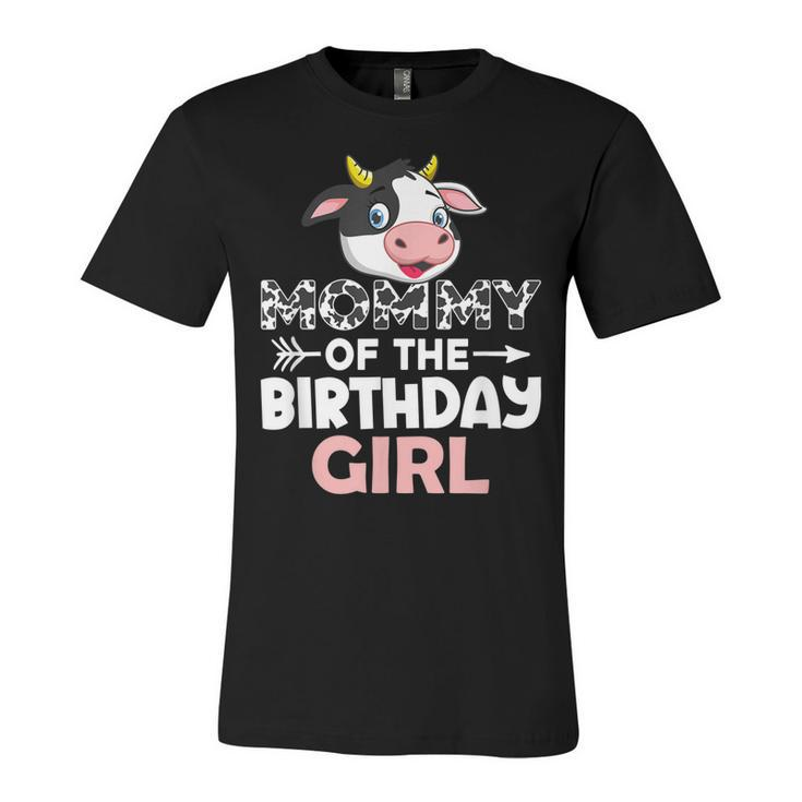 Mommy Of The Birthday Girl Cows Farm Cow Mom  Unisex Jersey Short Sleeve Crewneck Tshirt