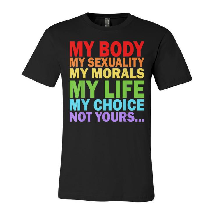 My Body My Sexuality Pro Choice - Feminist Womens Rights  Unisex Jersey Short Sleeve Crewneck Tshirt