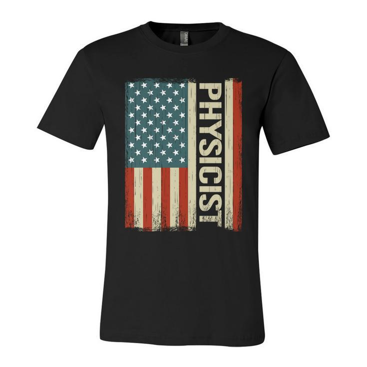 Physics Teacher Physically Usa American Flag Physicist Cool Gift Unisex Jersey Short Sleeve Crewneck Tshirt