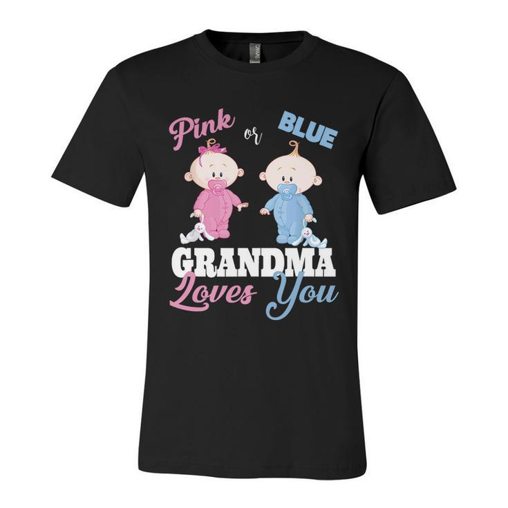 Pink Or Blue Grandma Loves Yougiftgender Reveal Gift Unisex Jersey Short Sleeve Crewneck Tshirt