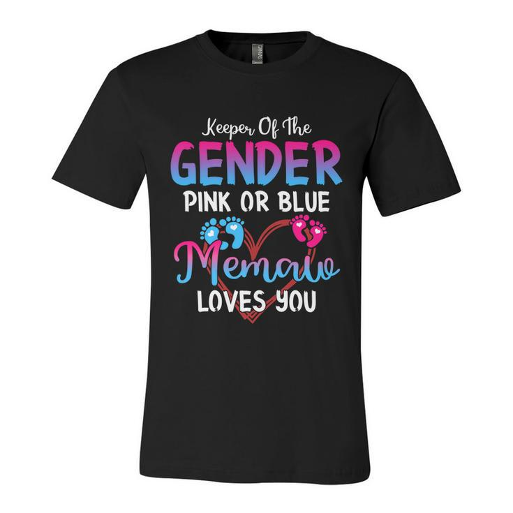 Pink Or Blue Memaw Loves You Keeper Of The Gender Gift Unisex Jersey Short Sleeve Crewneck Tshirt