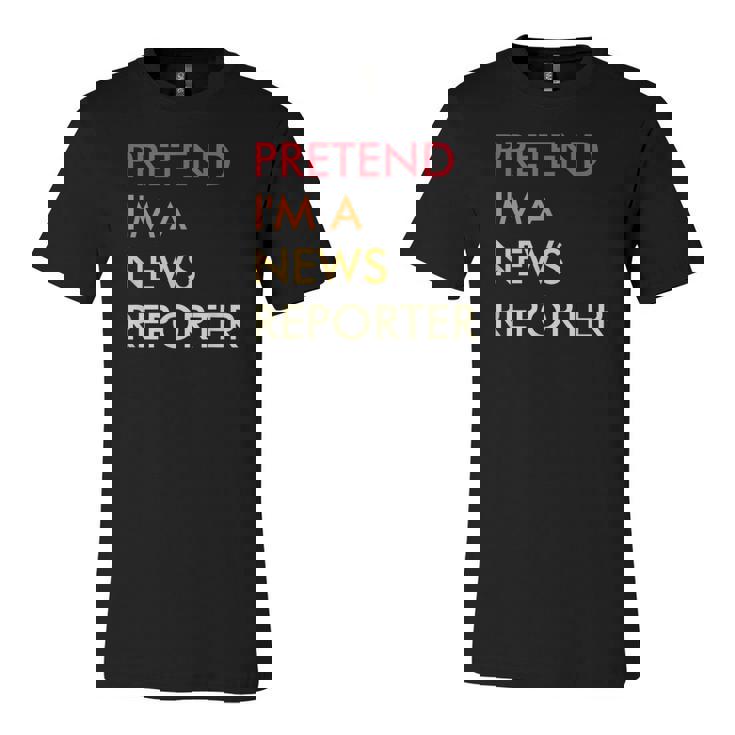 Pretend Im A News Reporter Lazy Halloween Party Costume  Unisex Jersey Short Sleeve Crewneck Tshirt