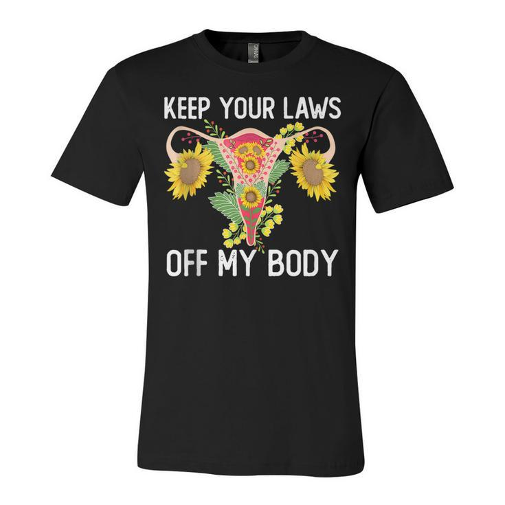 Pro Choice Keep Your Laws Off My Body Funny Sunflower  Unisex Jersey Short Sleeve Crewneck Tshirt