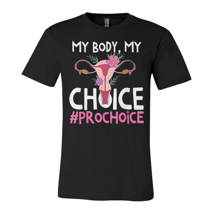 Pro Choice Support Women Abortion Right My Body My Choice  Unisex Jersey Short Sleeve Crewneck Tshirt