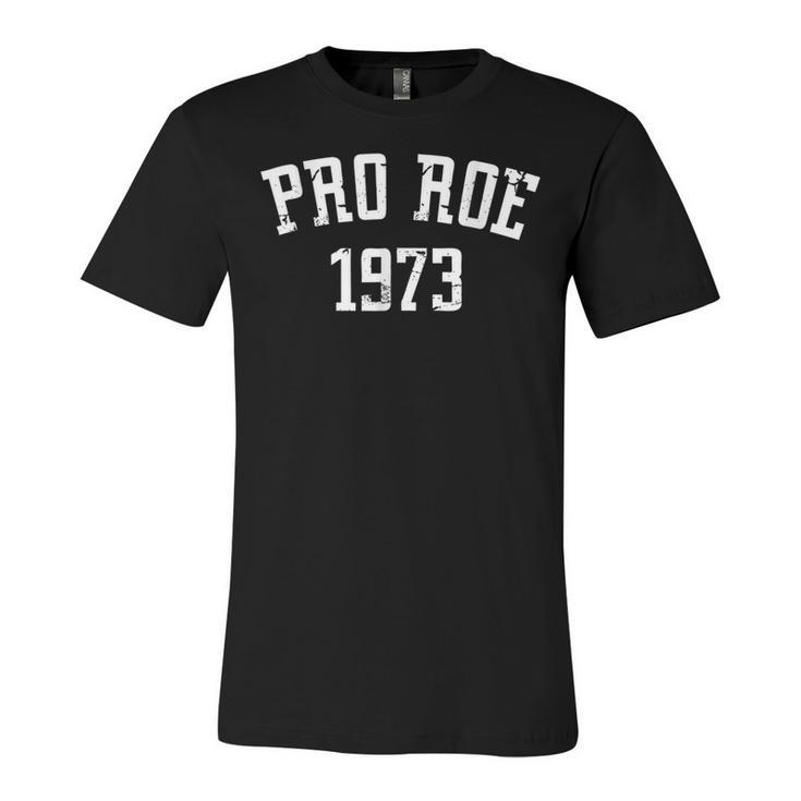 Pro Roe 1973 - Distressed  Unisex Jersey Short Sleeve Crewneck Tshirt