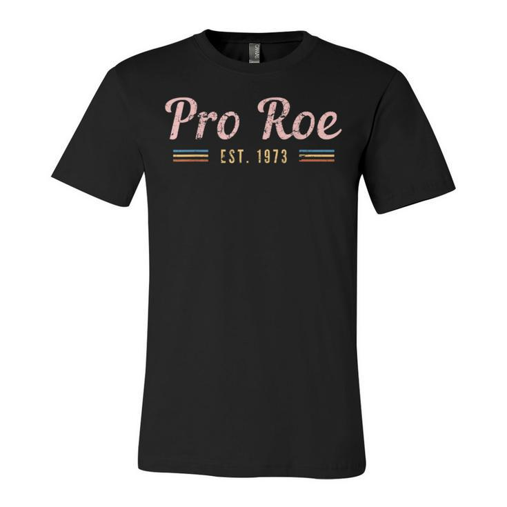 Pro Roe 1973  V10 Unisex Jersey Short Sleeve Crewneck Tshirt