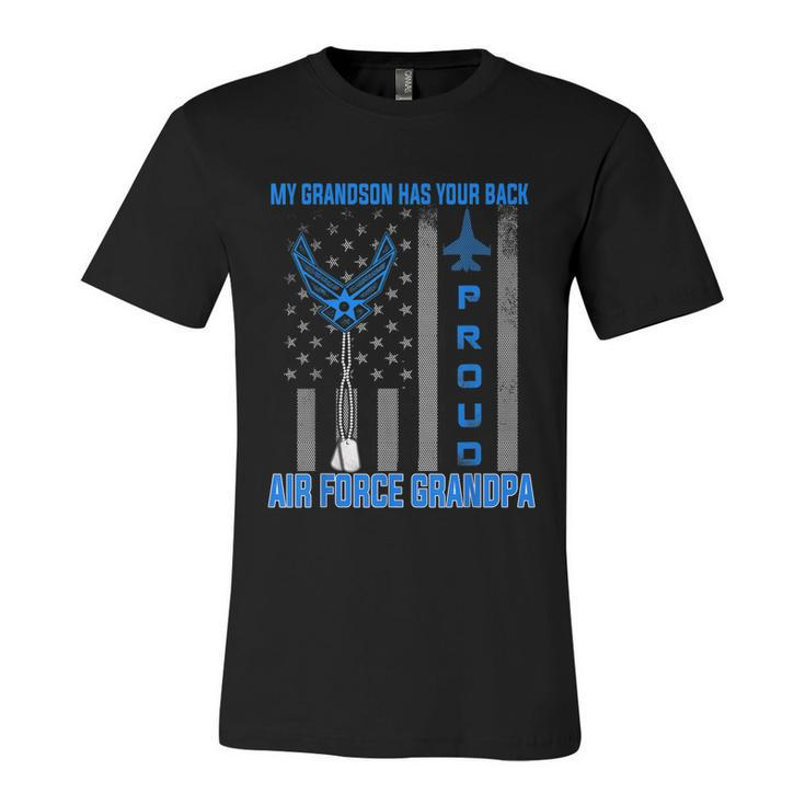 Proud Air Force Grandpa My Grandson Has Your Back Unisex Jersey Short Sleeve Crewneck Tshirt