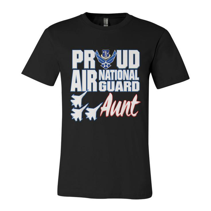 Proud Air National Guard Aunt Usa Military Women Unisex Jersey Short Sleeve Crewneck Tshirt