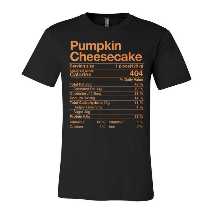 Pumpkin Cheesecake Nutrition Facts Thanksgiving Turkey Day  V2 Unisex Jersey Short Sleeve Crewneck Tshirt