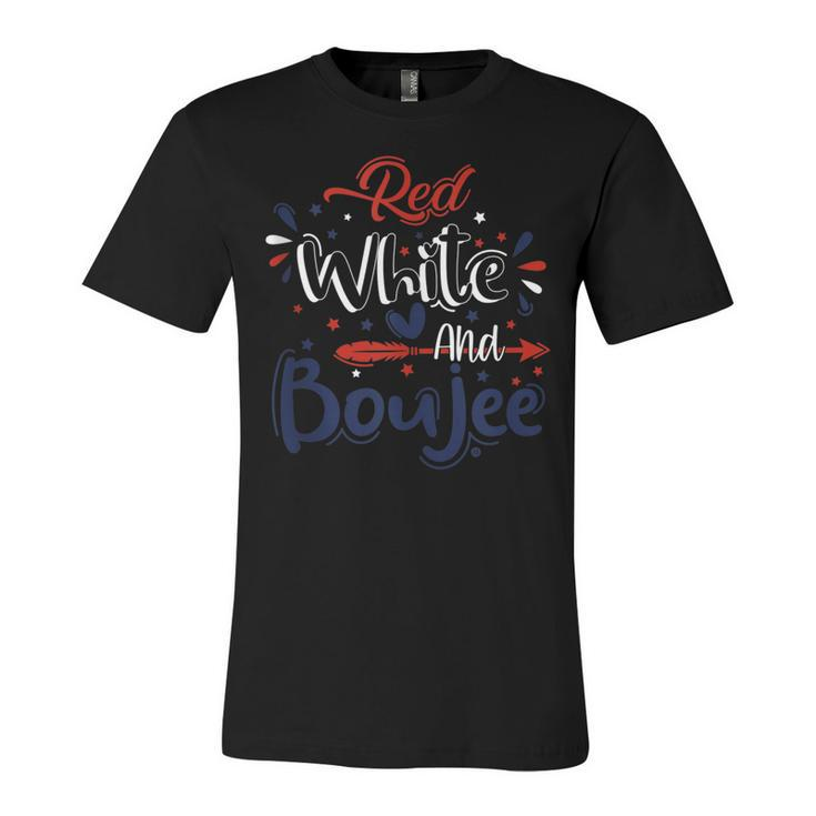 Red White And Boujee Funny 4Th Of July Patriotic July Fourth  Unisex Jersey Short Sleeve Crewneck Tshirt