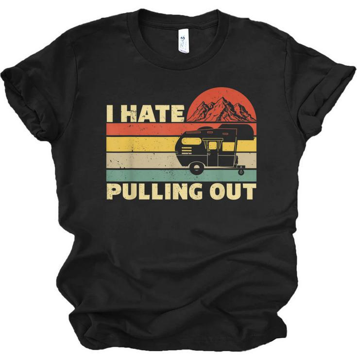 Retro Camping Camper I Hate Pulling Out Retro Sunset Pull  Men Women T-shirt Unisex Jersey Short Sleeve Crewneck Tee