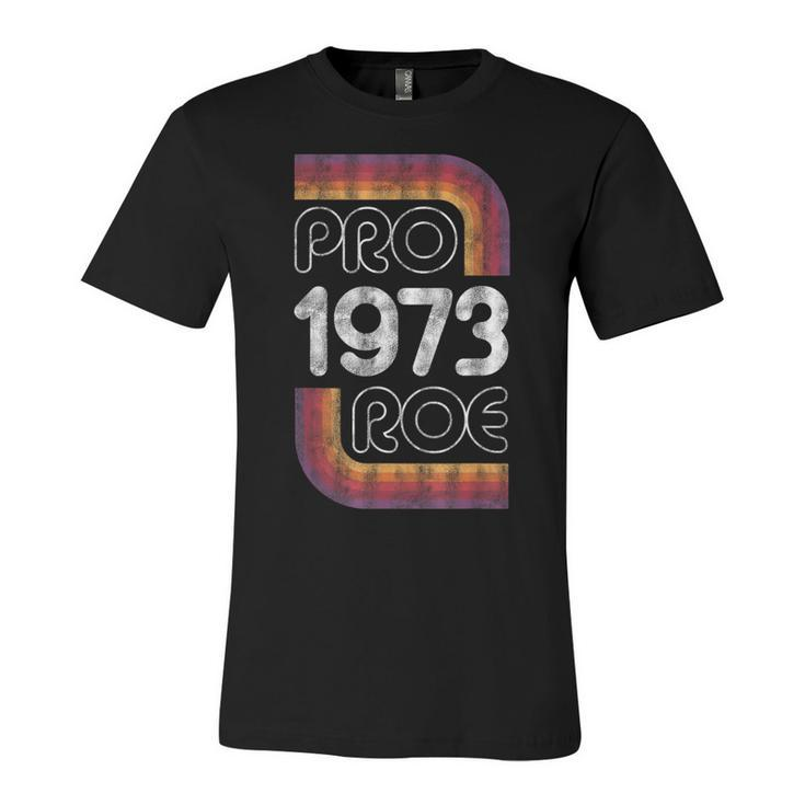 Retro Pro Roe 1973 Pro Choice Womens Rights Roe V Wade  Unisex Jersey Short Sleeve Crewneck Tshirt
