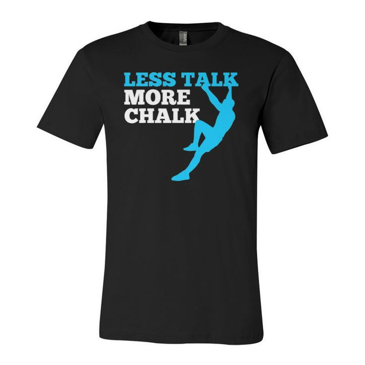 Rock Climbing Climber Less Talk More Chalk Jersey T-Shirt