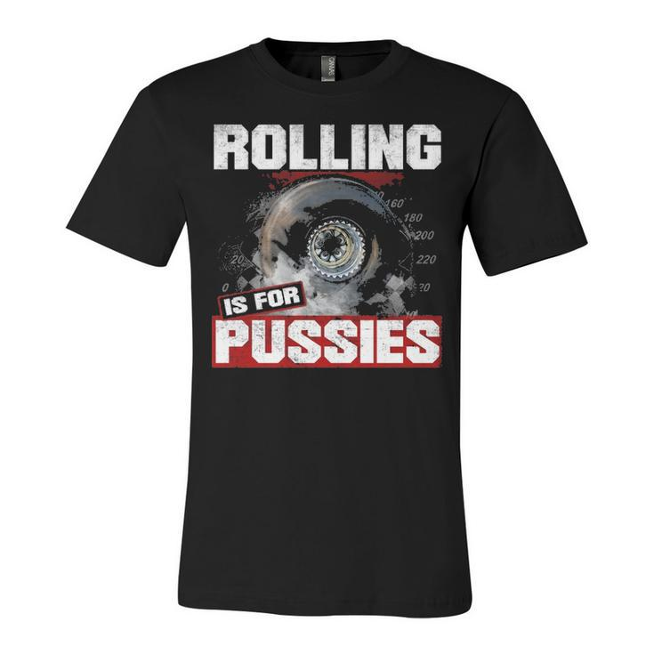 Rolling Is For Unisex Jersey Short Sleeve Crewneck Tshirt