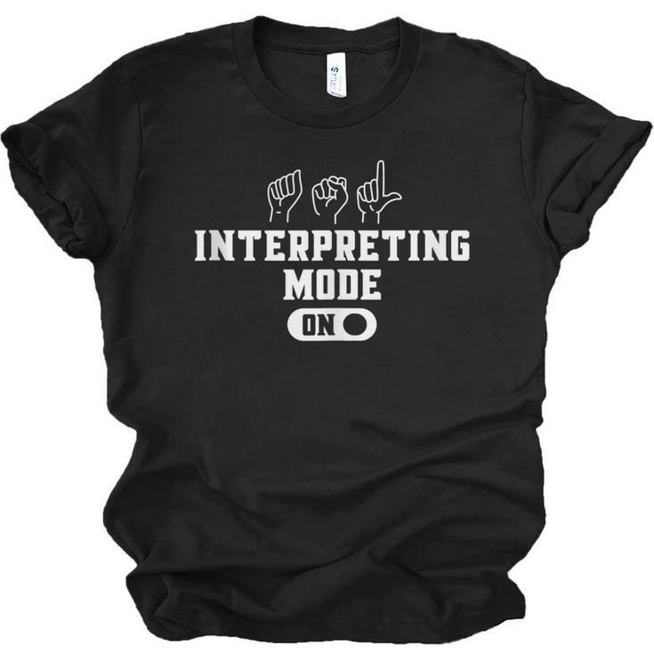 Sign Language Interpreter Mode Asl Teacher Deaf Pride Gift  Men Women T-shirt Unisex Jersey Short Sleeve Crewneck Tee