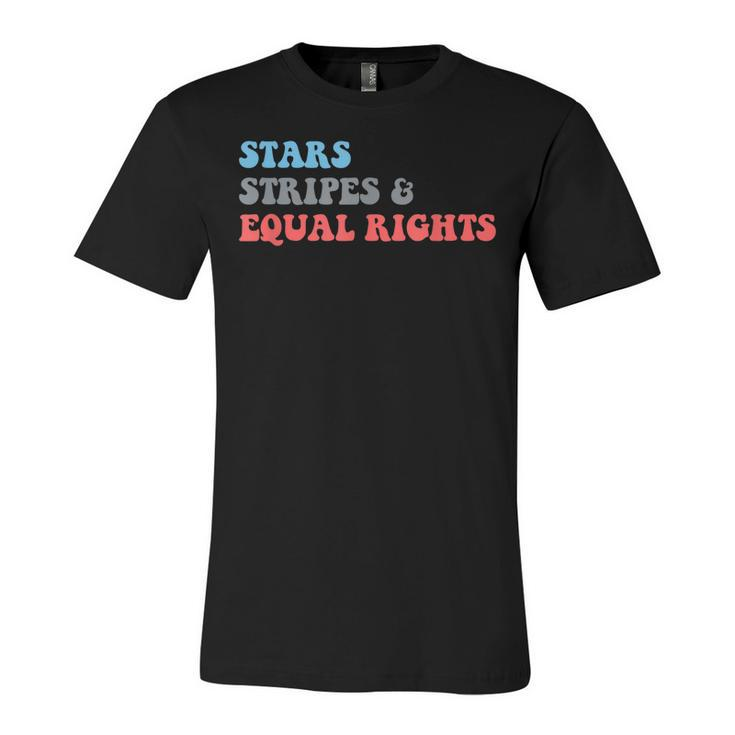 Stars Stripes And Equal Rights 4Th Of July Patriotic  Unisex Jersey Short Sleeve Crewneck Tshirt