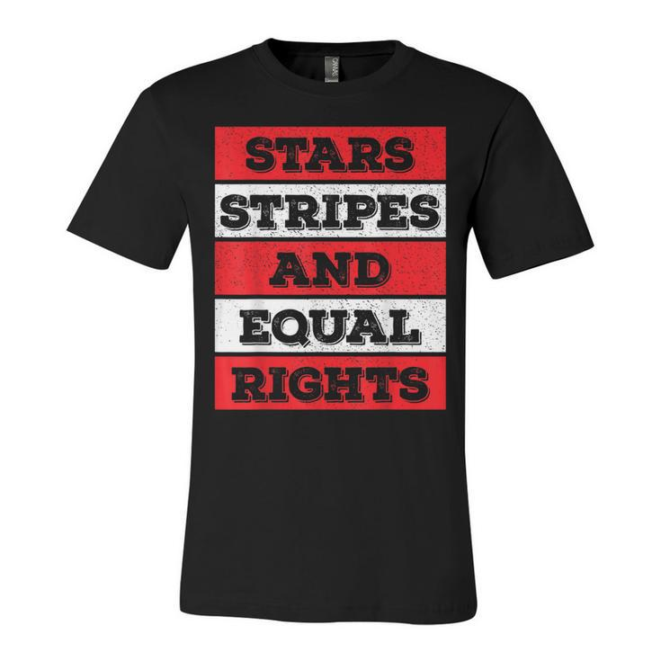 Stars Stripes Equal Rights Bold 4Th Of July Womens Rights  Unisex Jersey Short Sleeve Crewneck Tshirt