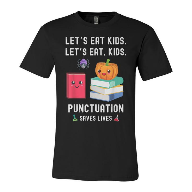 Teachers Halloween School Lets Eat Kids Punctuation Saves Lives   Unisex Jersey Short Sleeve Crewneck Tshirt