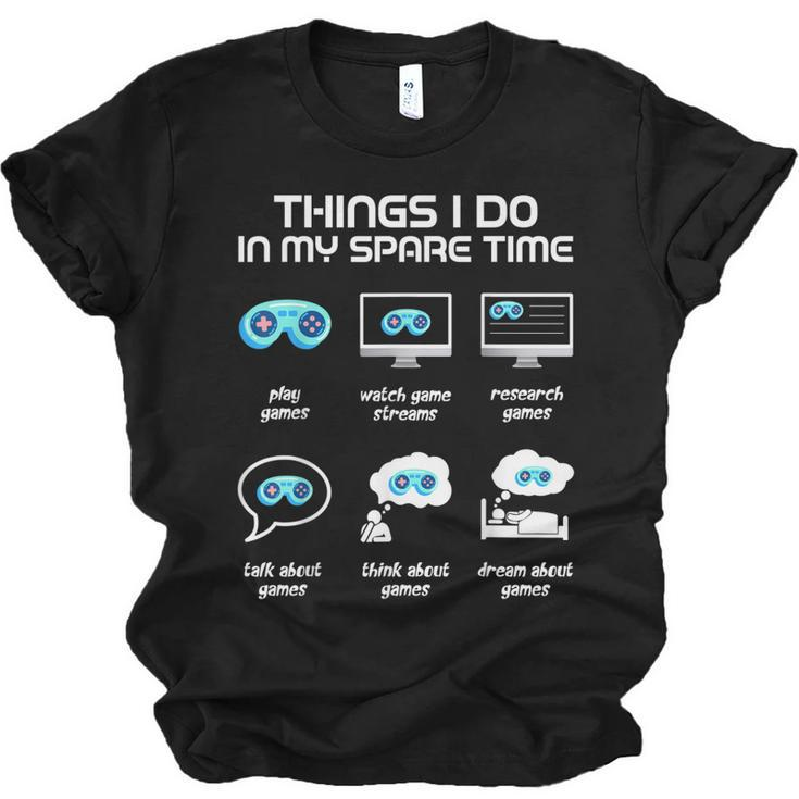 Things I Do In My Spare Time Funny Gamer Gaming  Men Women T-shirt Unisex Jersey Short Sleeve Crewneck Tee