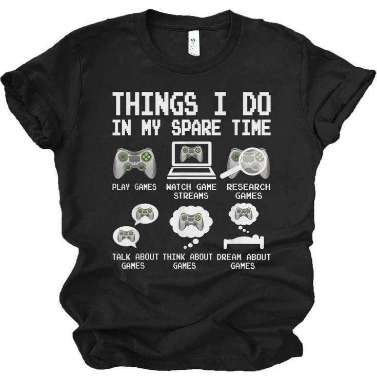 Things I Do In My Spare Time Funny Gamer Video Game Gaming  Men Women T-shirt Unisex Jersey Short Sleeve Crewneck Tee