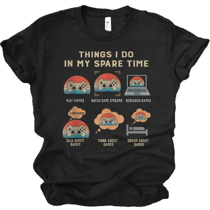 Things I Do In My Spare Time Gaming Game Vintage Lover Gift  Men Women T-shirt Unisex Jersey Short Sleeve Crewneck Tee