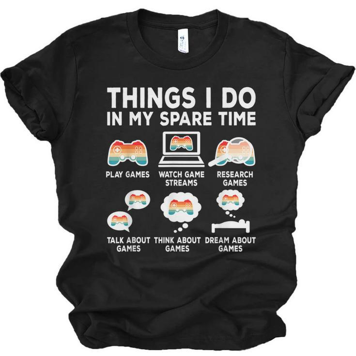 Things I Do In My Spare Time Video Game Retro Gamer Gaming  Men Women T-shirt Unisex Jersey Short Sleeve Crewneck Tee