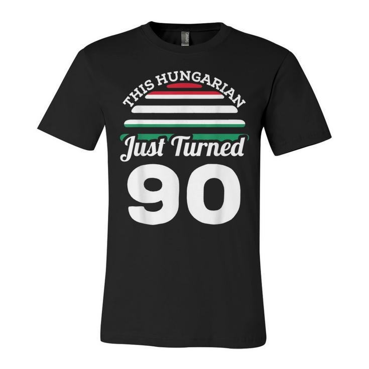 This Hungarian Just Turned 90 Hungary 90Th Birthday Gag Gift  Unisex Jersey Short Sleeve Crewneck Tshirt