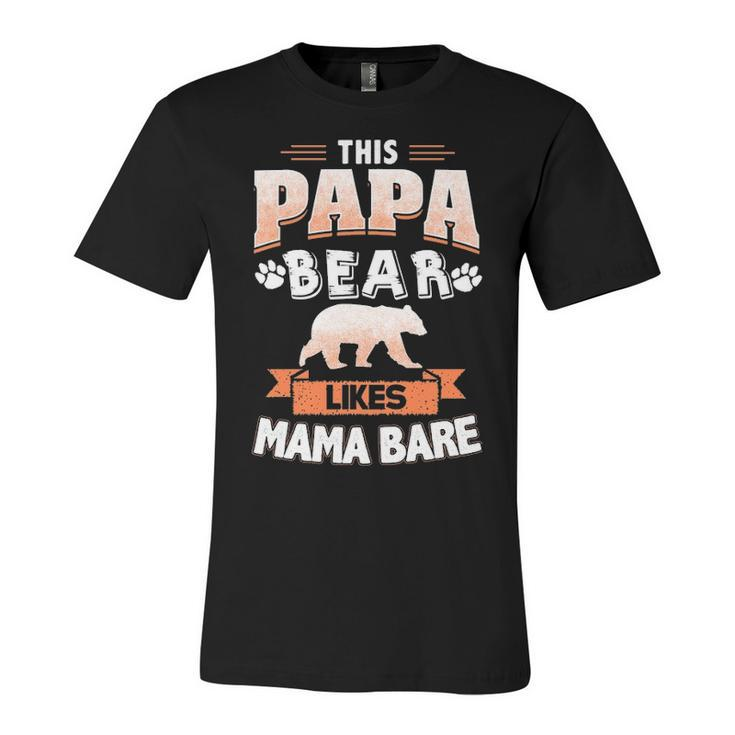 This Papa Bear Likes Mama Bare Unisex Jersey Short Sleeve Crewneck Tshirt