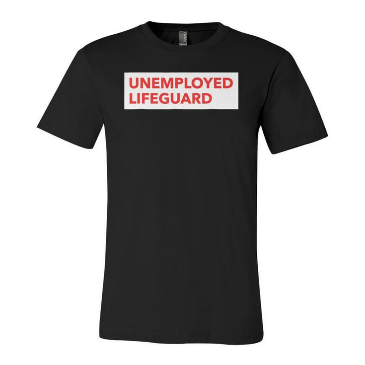 Unemployed Lifeguard Life Guard Jersey T-Shirt