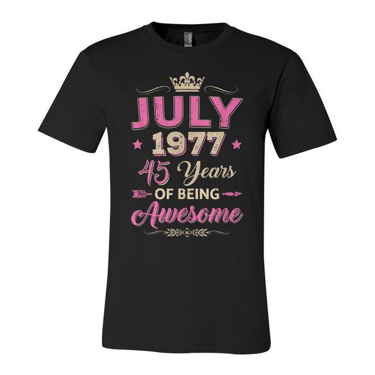 Vintage July 1977 45Th Birthday Being Awesome Women  Unisex Jersey Short Sleeve Crewneck Tshirt