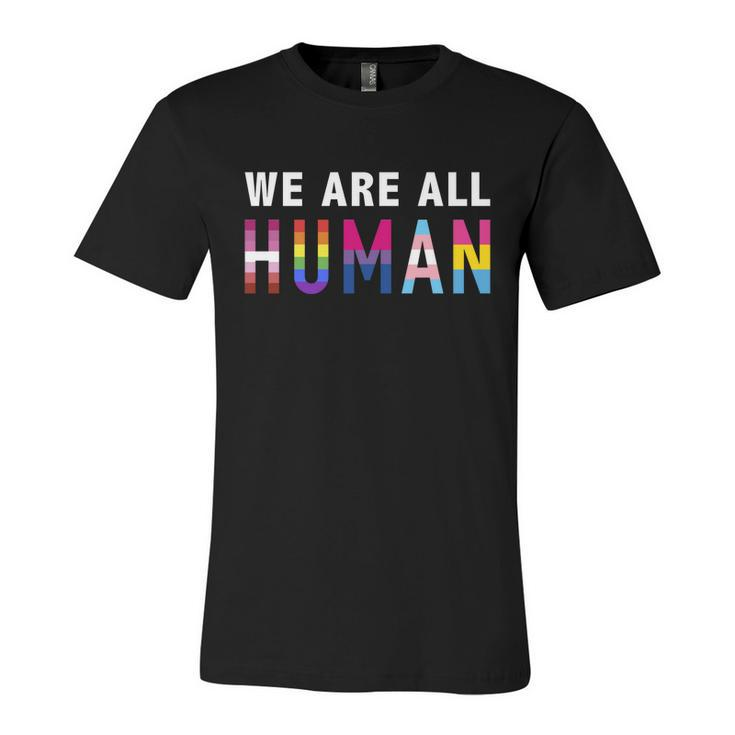 We Are All Human With Lgbtq Flags For Pride Month Meaningful Gift Unisex Jersey Short Sleeve Crewneck Tshirt