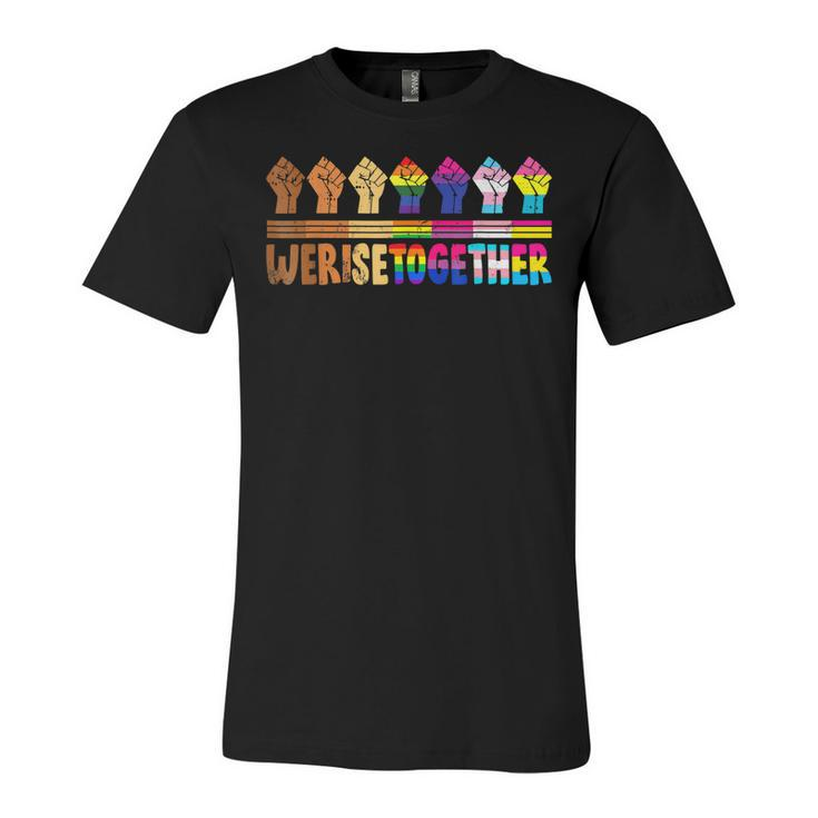 We Rise Together Lgbt-Q Pride Social Justice Equality Ally  Unisex Jersey Short Sleeve Crewneck Tshirt