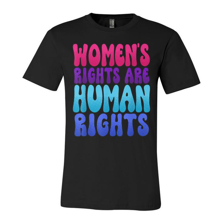 Womens Rights Are Human Rights Womens Pro Choice  Unisex Jersey Short Sleeve Crewneck Tshirt