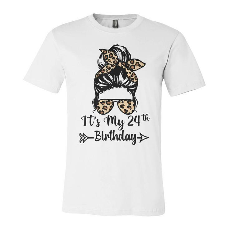 Its My 24Th Birthday Happy 24 Years Old Messy Bun Leopard  Unisex Jersey Short Sleeve Crewneck Tshirt